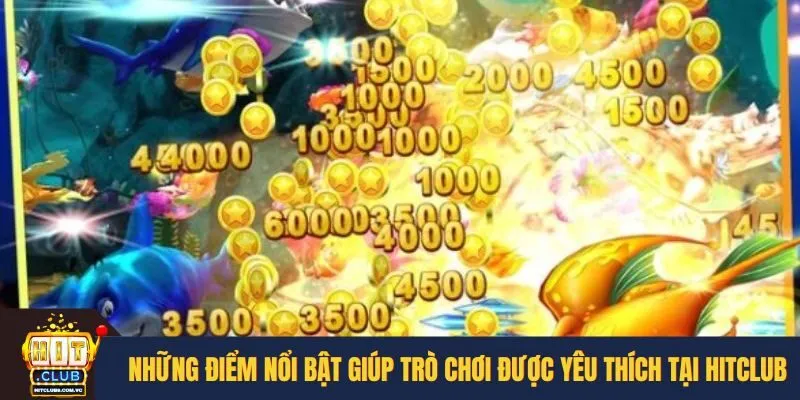 Những điểm nổi bật giúp trò chơi được yêu thích tại HITCLUB
