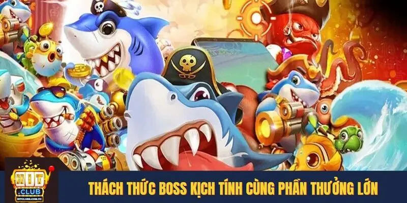 Thách thức boss kịch tính cùng phần thưởng lớn