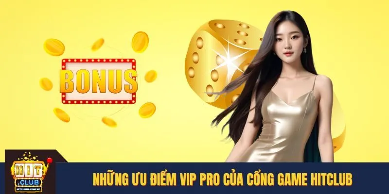 Những ưu điểm vip pro của cổng game HITCLUB