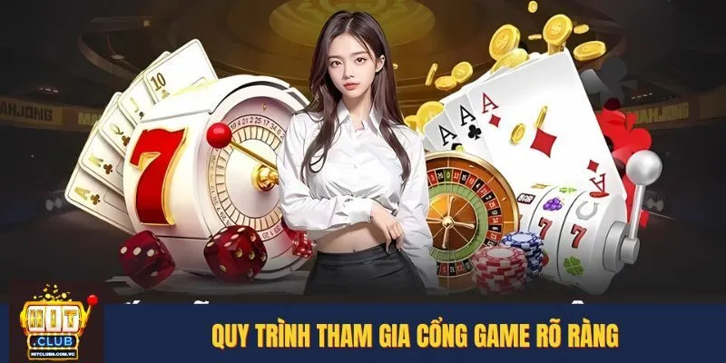 Quy trình tham gia cổng game rõ ràng