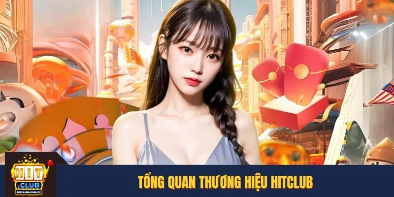 Tổng quan thương hiệu HITCLUB
