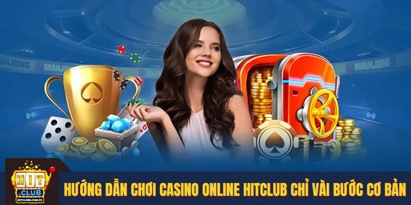 Hướng dẫn chơi Casino online qua 5 bước đơn giản