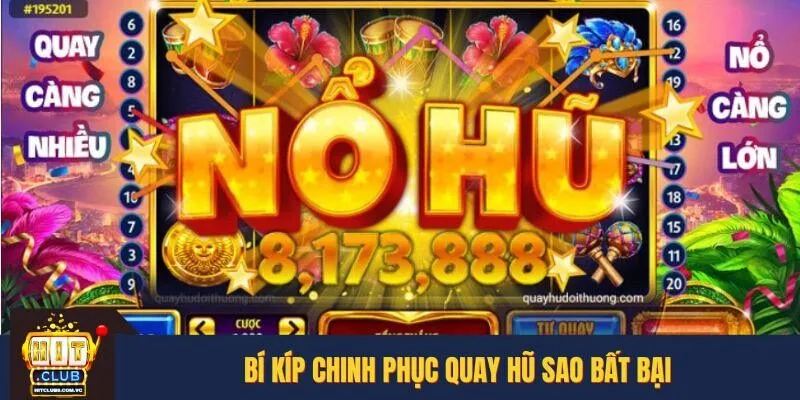Những chiến lược tham gia quay hũ bất bại