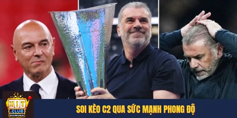 Soi kèo C2 qua phong độ hai đội