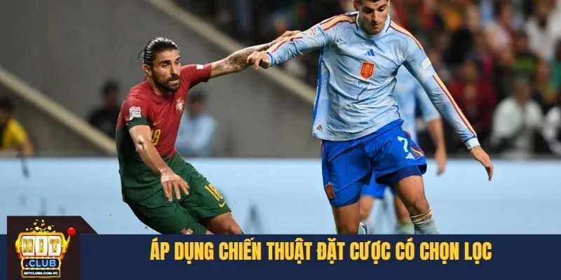 Áp dụng chiến thuật đặt cược có chọn lọc