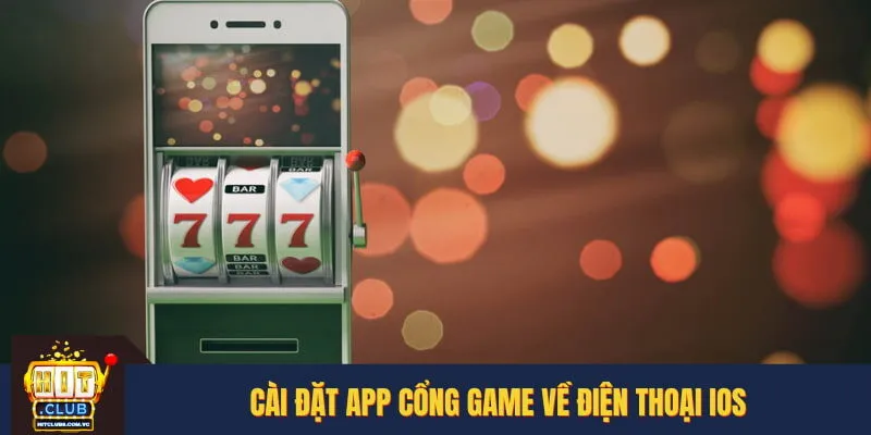 Cài đặt app cổng game về điện thoại iOS