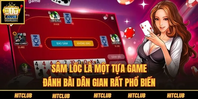 Sâm Lốc là một tựa game đánh bài dân gian rất phổ biến